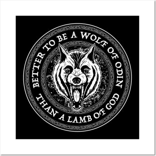 better be a wolf of odin than a lamb of god Posters and Art